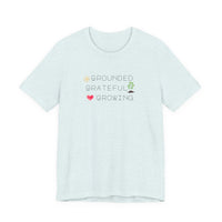 Load image into Gallery viewer, Organic Spiritual Tee - Grounded Grateful Growing New Age Vibes
