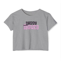 Load image into Gallery viewer, Crop Top - Daddy Issue Trendy Funny Girl Festival Top
