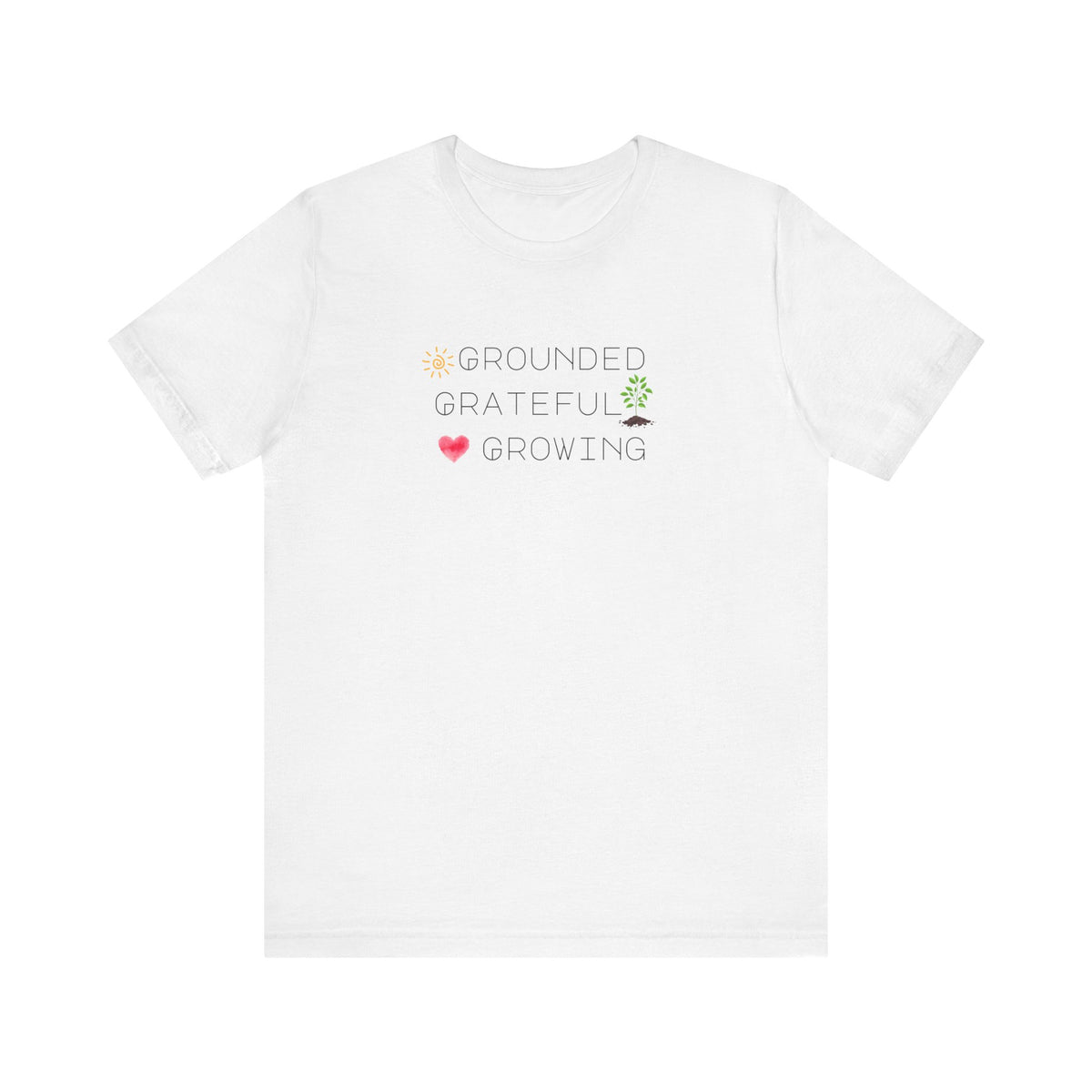 Organic Spiritual Tee - Grounded Grateful Growing New Age Vibes
