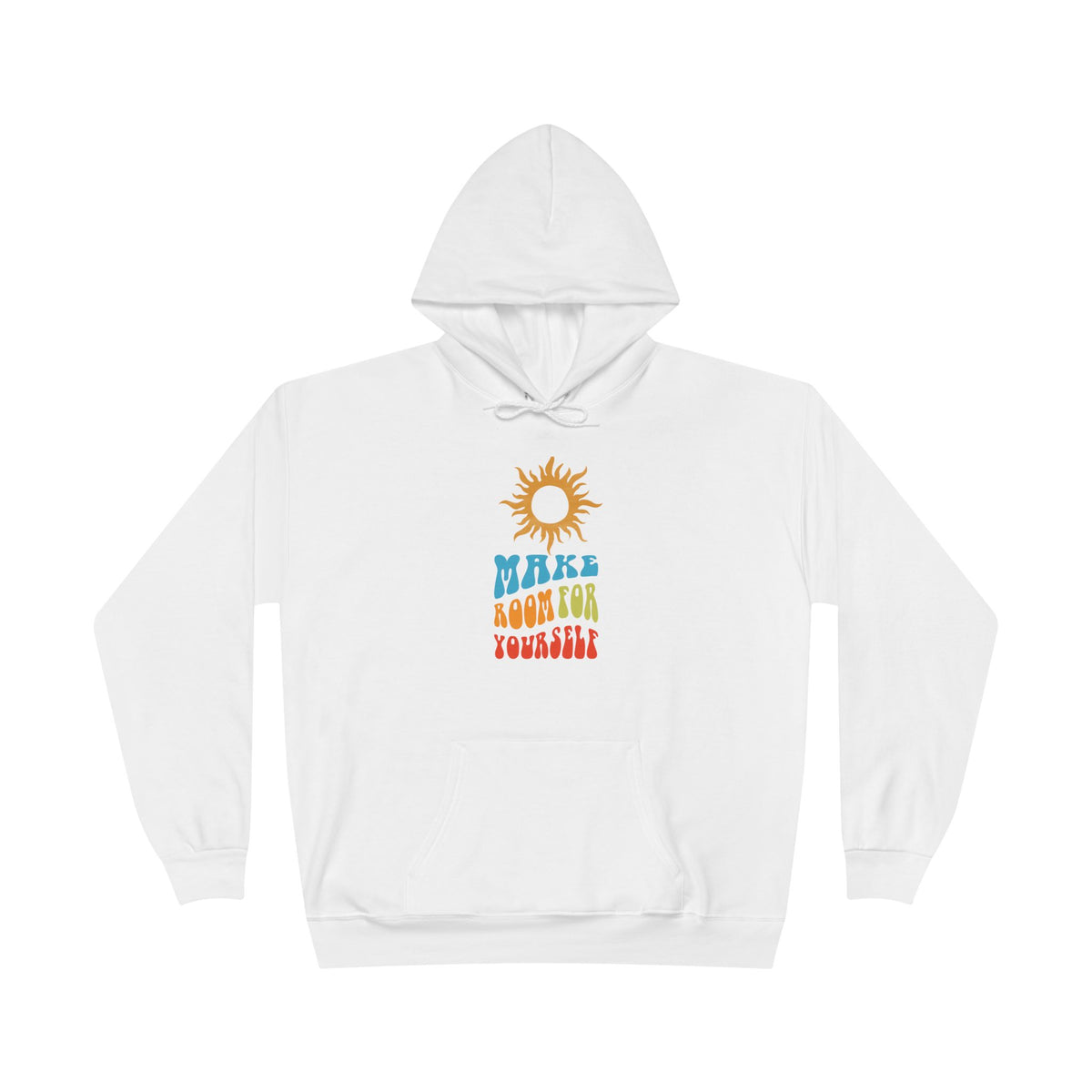 Hoodie Sweatshirt Make Room for Yourself Inspirational Mothers Day Birthday Gift,Spiritual Hippy style